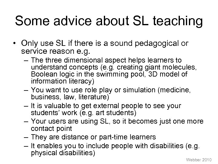 Some advice about SL teaching • Only use SL if there is a sound