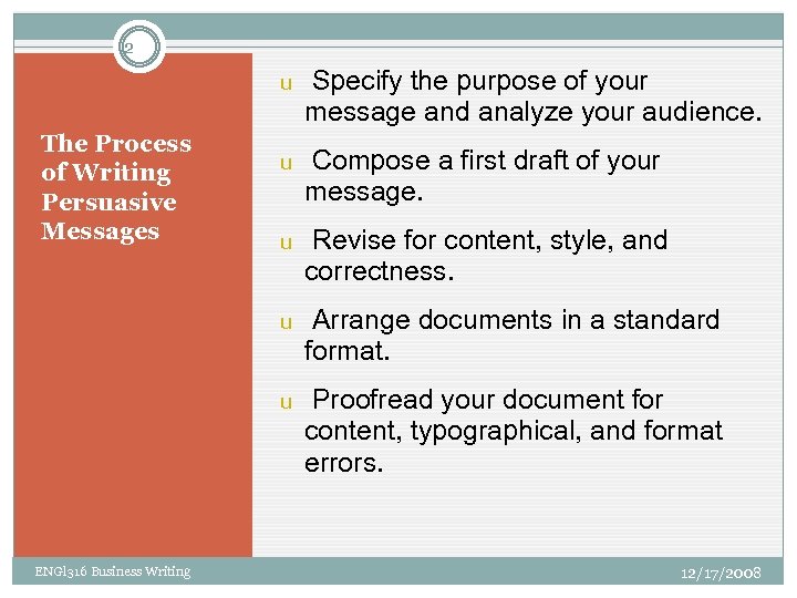 2 u Compose a first draft of your message. u Revise for content, style,