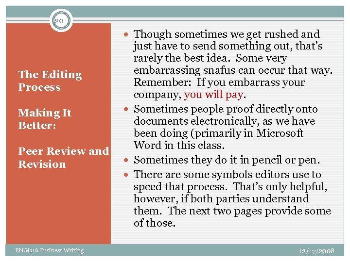 20 Though sometimes we get rushed and The Editing Process Making It Better: Peer