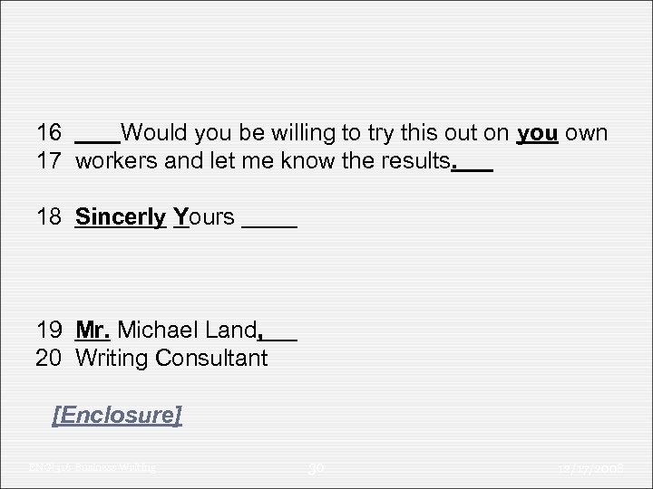 16 Would you be willing to try this out on you own 17 workers