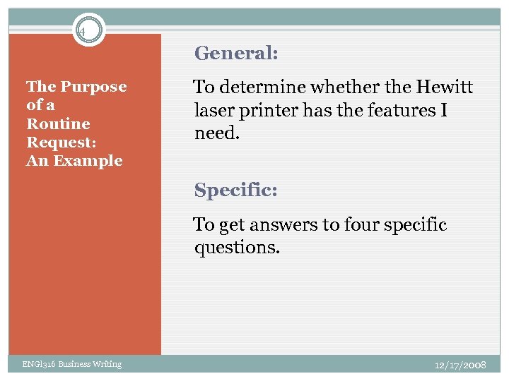 4 General: The Purpose of a Routine Request: An Example To determine whether the