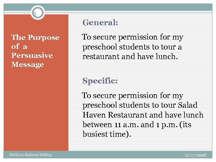 5 General: The Purpose of a Persuasive Message To secure permission for my preschool