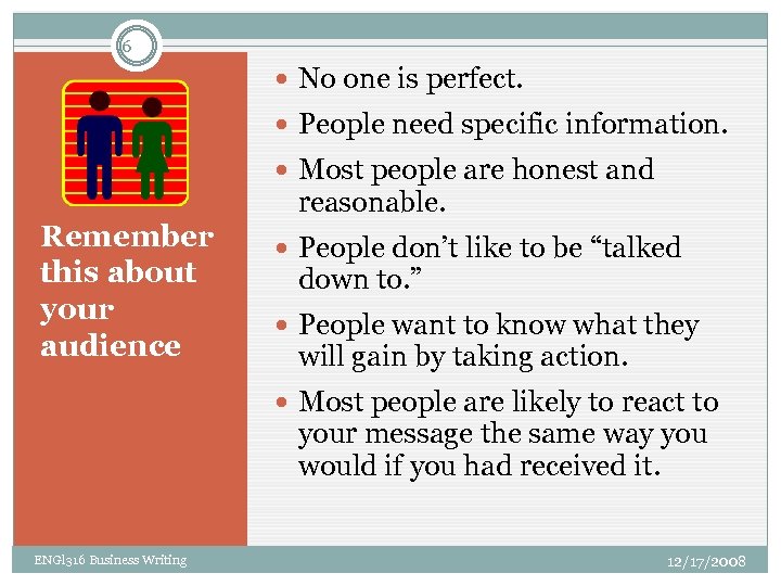 6 No one is perfect. People need specific information. Most people are honest and