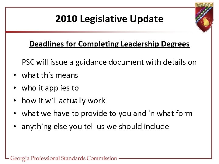 2010 Legislative Update Deadlines for Completing Leadership Degrees PSC will issue a guidance document