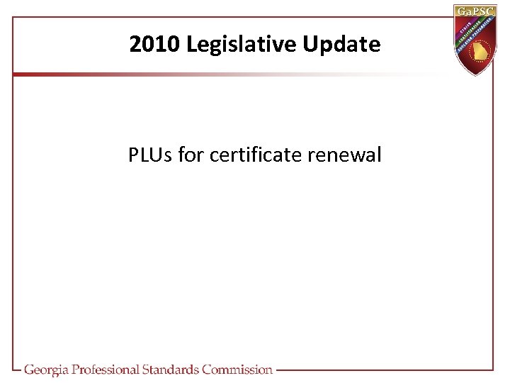 2010 Legislative Update PLUs for certificate renewal 