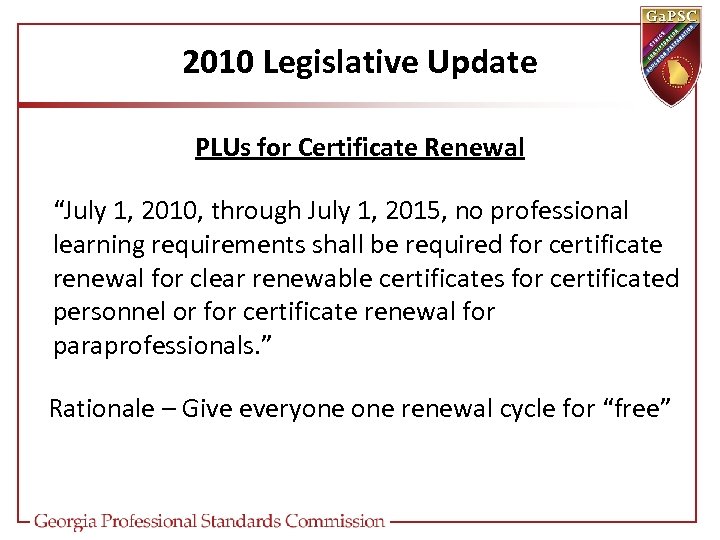 2010 Legislative Update PLUs for Certificate Renewal “July 1, 2010, through July 1, 2015,