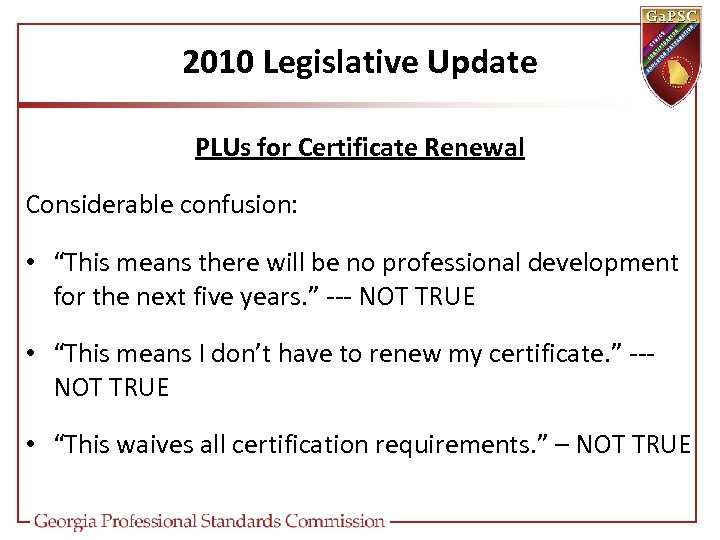 2010 Legislative Update PLUs for Certificate Renewal Considerable confusion: • “This means there will