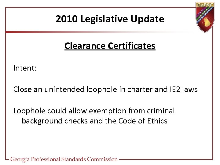 2010 Legislative Update Clearance Certificates Intent: Close an unintended loophole in charter and IE