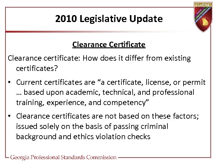 2010 Legislative Update Clearance Certificate Clearance certificate: How does it differ from existing certificates?