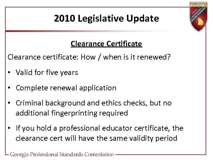 2010 Legislative Update Clearance Certificate Clearance certificate: How / when is it renewed? •