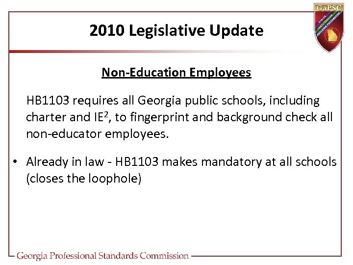 2010 Legislative Update Non-Education Employees HB 1103 requires all Georgia public schools, including charter