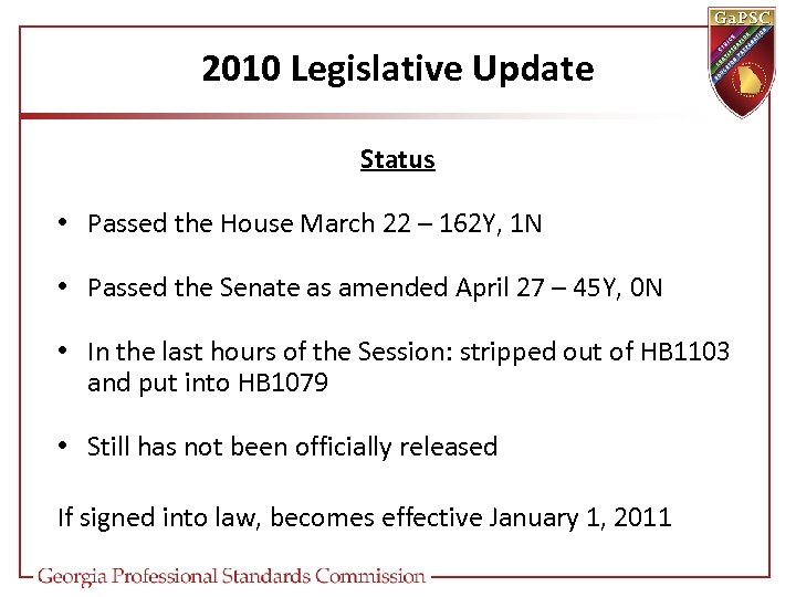 2010 Legislative Update Status • Passed the House March 22 – 162 Y, 1