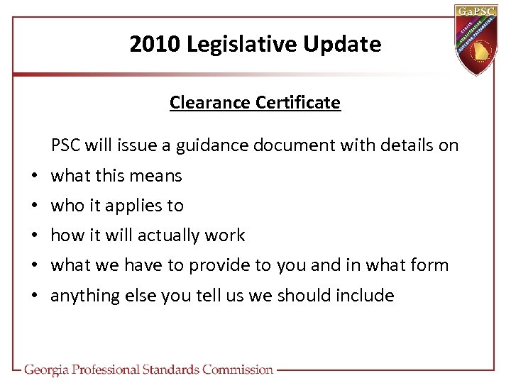 2010 Legislative Update Clearance Certificate PSC will issue a guidance document with details on