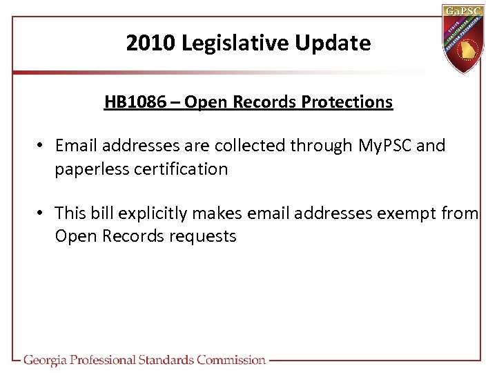 2010 Legislative Update HB 1086 – Open Records Protections • Email addresses are collected
