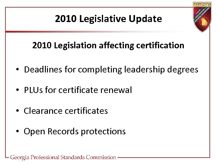 2010 Legislative Update 2010 Legislation affecting certification • Deadlines for completing leadership degrees •