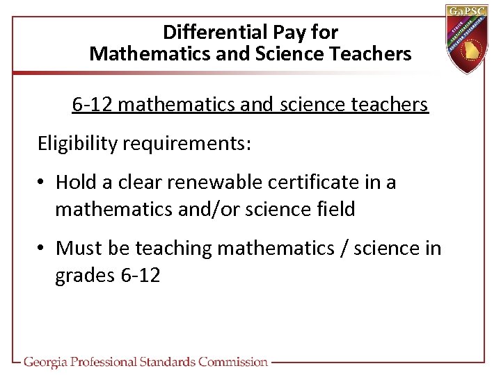 Differential Pay for Mathematics and Science Teachers 6 -12 mathematics and science teachers Eligibility