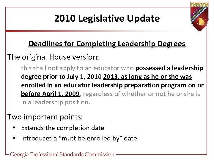 2010 Legislative Update Deadlines for Completing Leadership Degrees The original House version: this shall