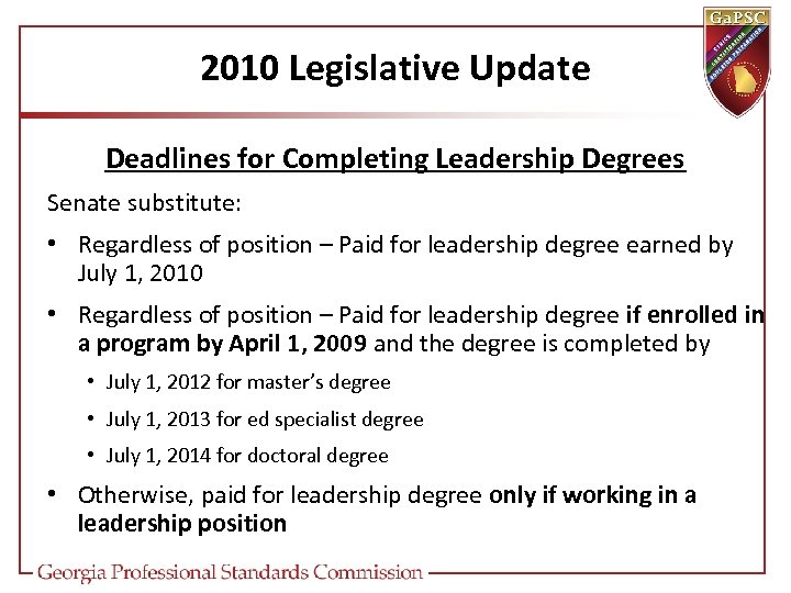 2010 Legislative Update Deadlines for Completing Leadership Degrees Senate substitute: • Regardless of position
