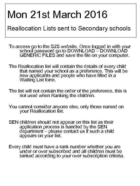 Mon 21 st March 2016 Reallocation Lists sent to Secondary schools To access go