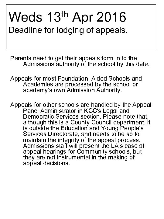 Weds 13 th Apr 2016 Deadline for lodging of appeals. Parents need to get