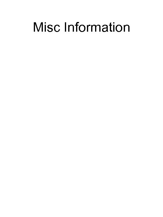 Misc Information 