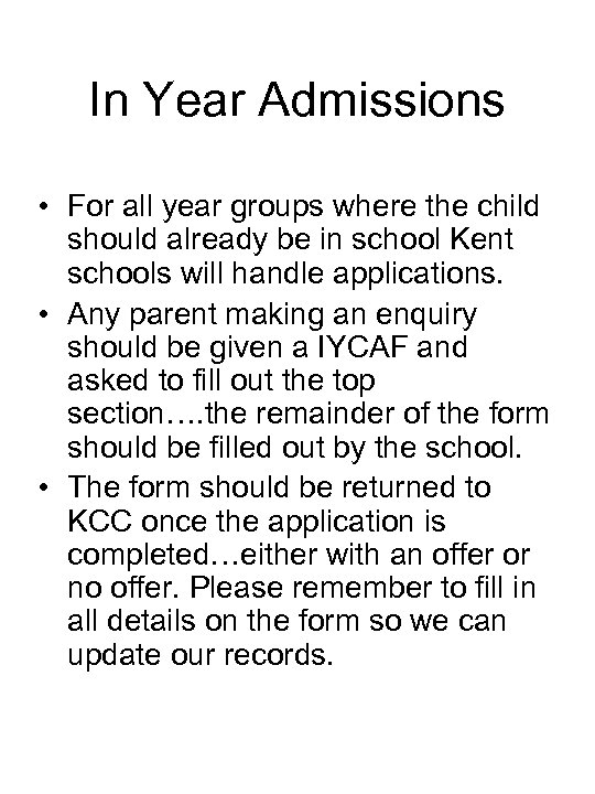 In Year Admissions • For all year groups where the child should already be