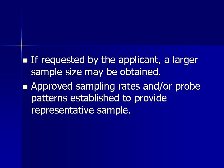 Options If requested by the applicant, a larger sample size may be obtained. n