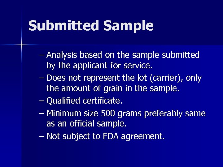 Submitted Sample – Analysis based on the sample submitted by the applicant for service.