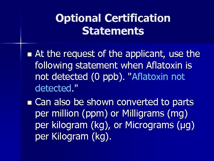 Optional Certification Statements At the request of the applicant, use the following statement when