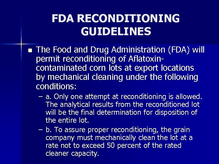 FDA RECONDITIONING GUIDELINES n The Food and Drug Administration (FDA) will permit reconditioning of