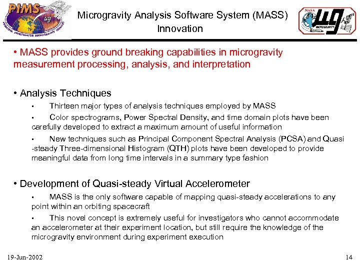 Microgravity Analysis Software System (MASS) Innovation • MASS provides ground breaking capabilities in microgravity