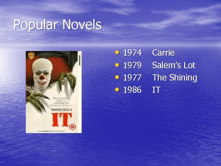 Popular Novels • 1974 • 1979 • 1977 • 1986 Carrie Salem’s Lot The