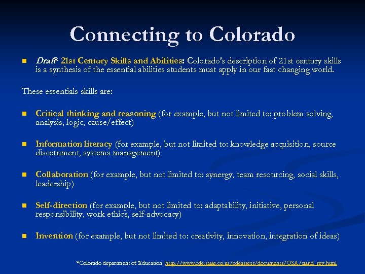 Connecting to Colorado n Draft* 21 st Century Skills and Abilities: Colorado's description of