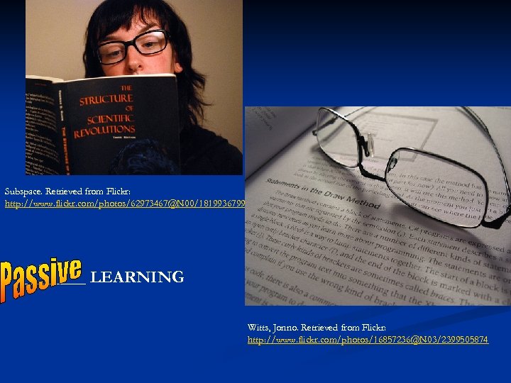 Subspace. Retrieved from Flickr: http: //www. flickr. com/photos/62973467@N 00/1819936799 ____ LEARNING Witts, Jonno. Retrieved