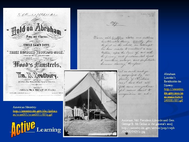 Abraham Lincoln’s Resolution on Slavery: http: //memory. loc. gov/mss/m al/mal 2/424/4 249000/001. gif American