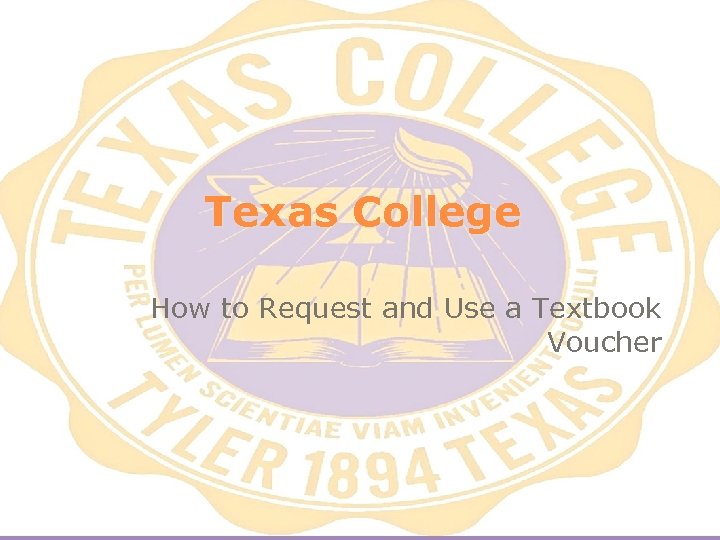 Texas College How to Request and Use a Textbook Voucher 