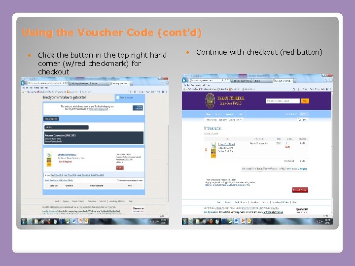 Using the Voucher Code (cont’d) Click the button in the top right hand corner