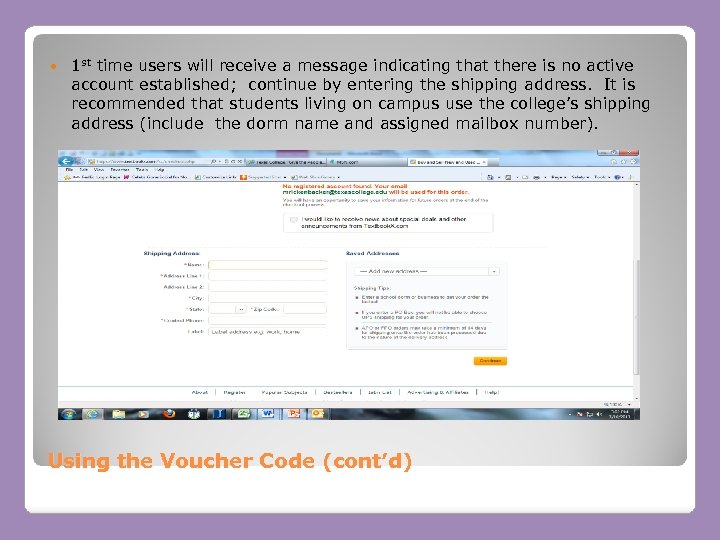  1 st time users will receive a message indicating that there is no
