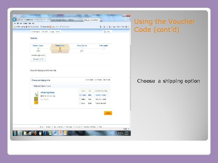Using the Voucher Code (cont’d) Choose a shipping option 