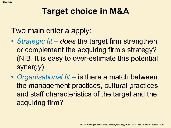 Slide 10. 11 Target choice in M&A Two main criteria apply: • Strategic fit