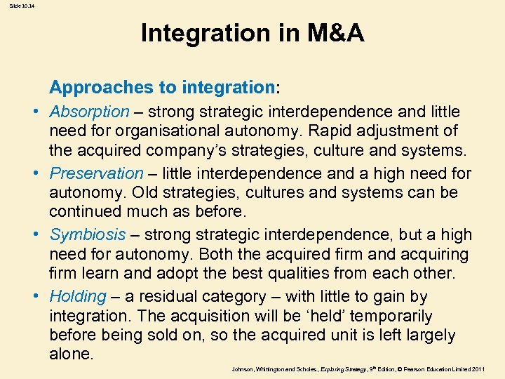 Slide 10. 14 Integration in M&A Approaches to integration: • Absorption – strong strategic