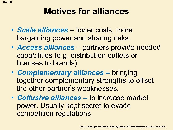 Slide 10. 19 Motives for alliances • Scale alliances – lower costs, more bargaining