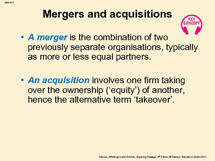 Slide 10. 7 Mergers and acquisitions • A merger is the combination of two