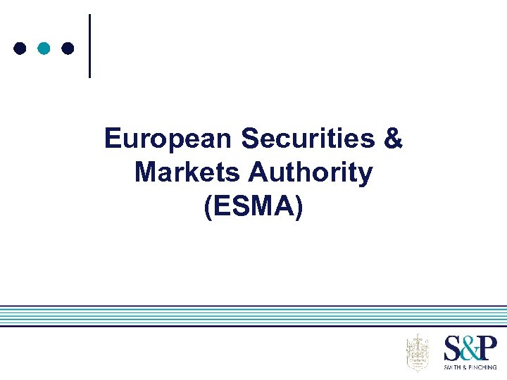 European Securities & Markets Authority (ESMA) 