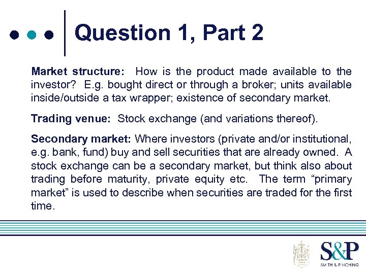 Question 1, Part 2 Market structure: How is the product made available to the