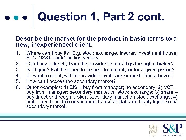 Question 1, Part 2 cont. Describe the market for the product in basic terms