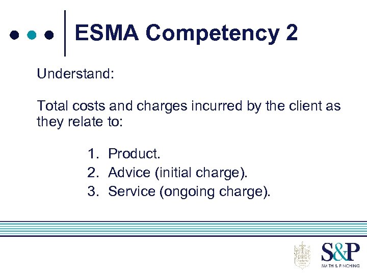ESMA Competency 2 Understand: Total costs and charges incurred by the client as they