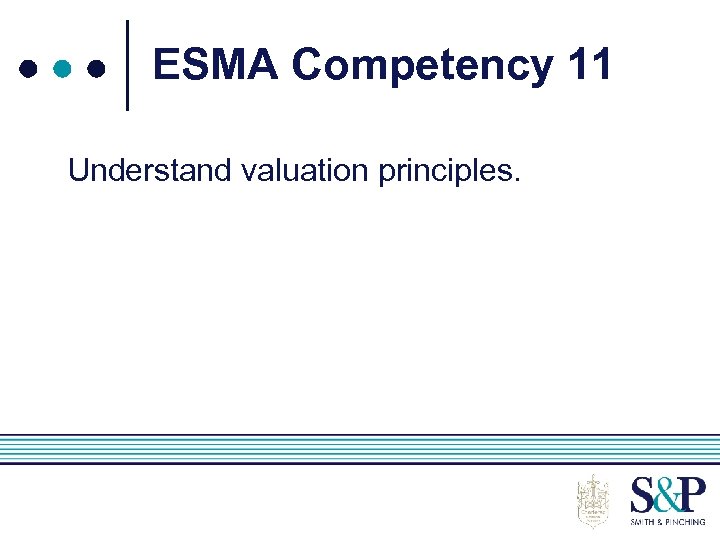 ESMA Competency 11 Understand valuation principles. 