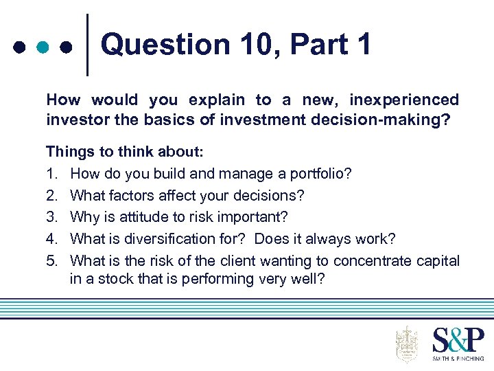 Question 10, Part 1 How would you explain to a new, inexperienced investor the