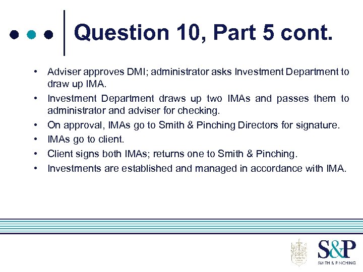 Question 10, Part 5 cont. • Adviser approves DMI; administrator asks Investment Department to